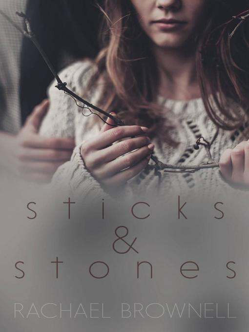 Title details for Sticks & Stones by Rachael Brownell - Available